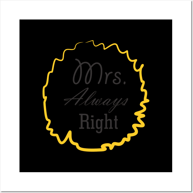 Mrs. Always right Wall Art by Qasim